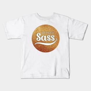 So Much Sass - Gold Glitter Circle Kids T-Shirt